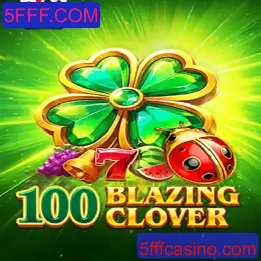 Descubra o Mundo de 100BlazingClover: Uma Aventura Interativa com 5FFF.COM