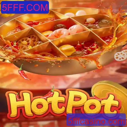 Descubra as Emoções do Jogo Hotpot e o Papel da 5FFF.COM